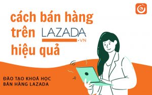 dao tao khoa hoc ban hang lazada 150 đon