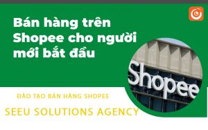 chuong trinh dao tao khoa hoc ban hang shopee