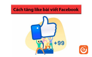 cách tăng like bài viết facebook