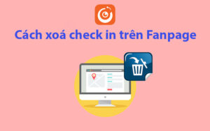 cách xoá check in trên fanpage