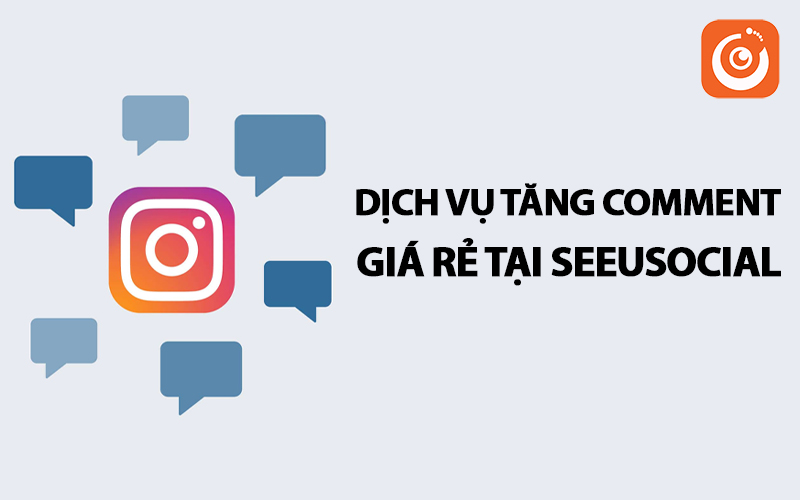 Dịch vụ tăng comment Instagram giá rẻ tại Seeu