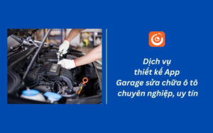 Thiết kế App Garage sửa chữa ô tô