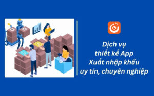 Thiết kế App Xuất nhập khẩu
