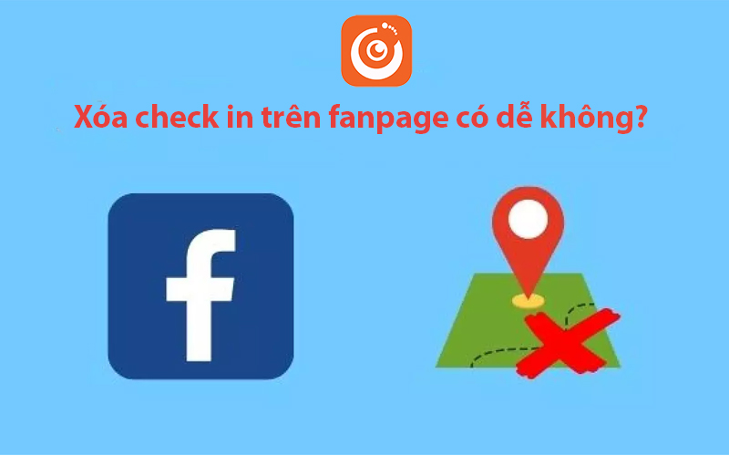 Hướng dẫn cách xoá check in trên fanpage chi tiết 1 Xóa check in trên fanpage có dễ không?